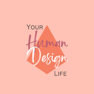 Light coral background with logo in the middle, reading "Your Human Design Life" in various fonts on top of a burnt orange diamond shape. The text includes all uppercase and titlecase words, in different colors of gray, magenta, and white.